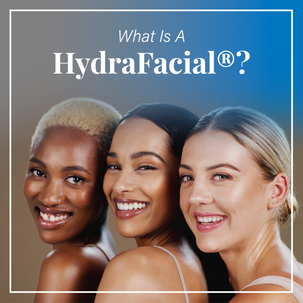 3 smiling women with text "what is a hydrafacial?"